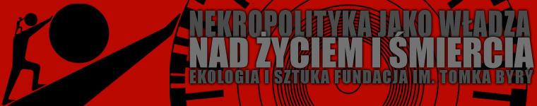 EKOLOGIA I SZTUKA - NEKROPOLITYKA